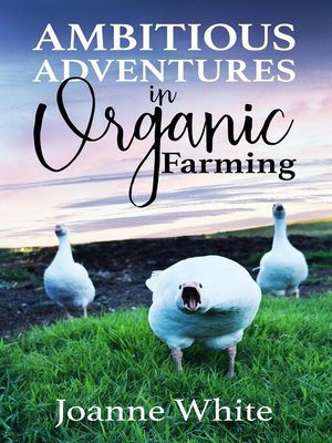 Ambitious Adventures in Organic Farming - ebook